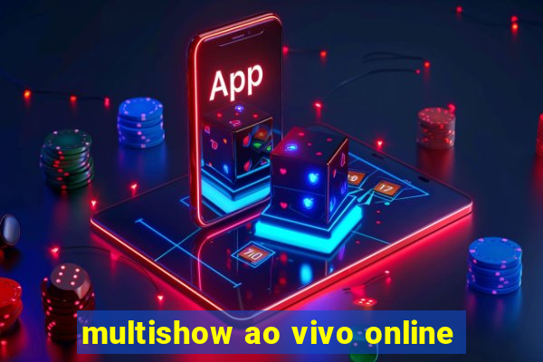 multishow ao vivo online